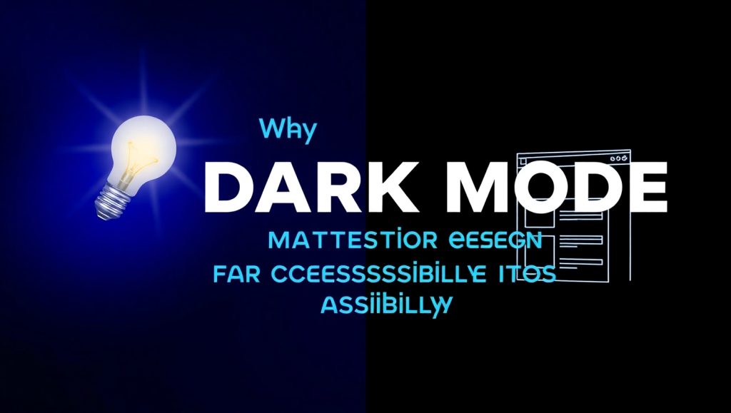 Why Dark Mode for Accessibility in Web Design