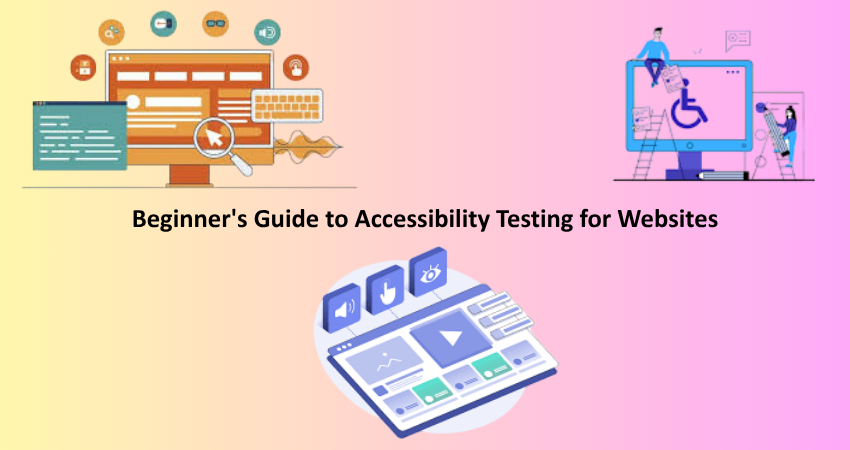 Beginner's Guide to Accessibility Testing for Websites