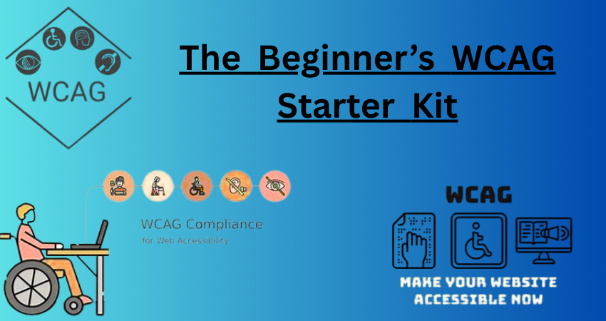 The Beginner’s WCAG Starter Kit